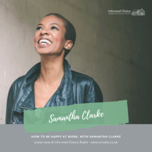 How to be happy at work, with Samantha Clarke