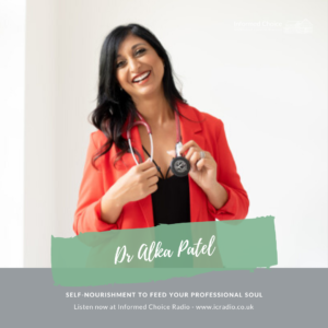 Self-nourishment to feed your professional soul, with Dr Alka Patel